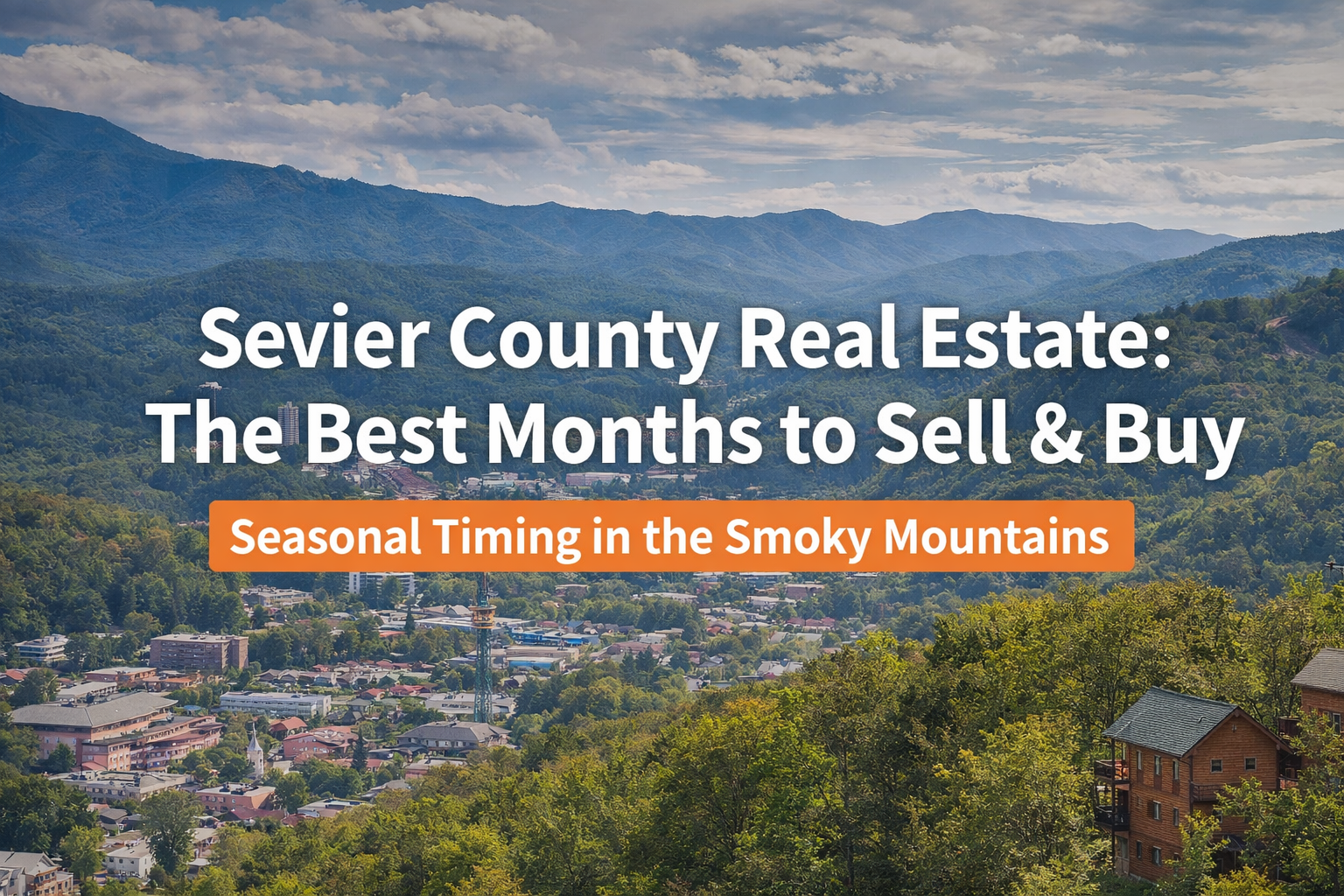 Gatlinburg TN skyline and Smoky Mountains representing seasonal real estate trends in Sevier County